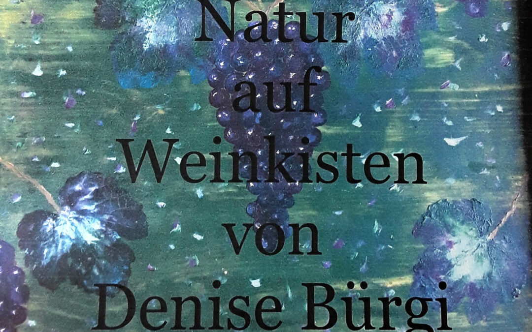 Natur auf Weinkisten – 1.11.23, S’grüene Wyhus